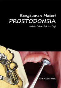 Rangkuman Materi Prostodonsia Untuk Calon Dokter Gigi