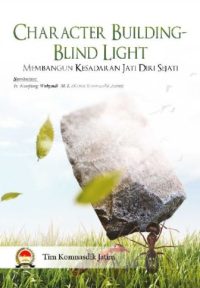 Character Building - Blind Light Membangun Kesadaran Jati Diri Sejati