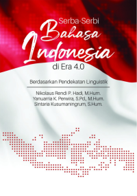 Serba-Serbi Bahasa Indonesia di Era 4.0 (Berdasarkan Pendekatan Linguistik)