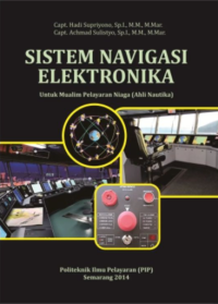 Sistem Navigasi Elektronika: Untuk Mualim Pelayaran Niaga (Ahli Nautika)