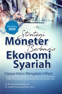 Strategi Moneter Berbasis Ekonomi Syariah (Upaya Islami Mengatasi Inflasi) Edisi Revisi 2020