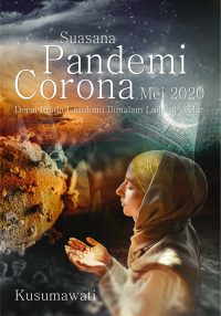 Suasana Pandemi Corona Mei 2020 Derai Rindu Untukmu Dimalam Lailatul Qadar