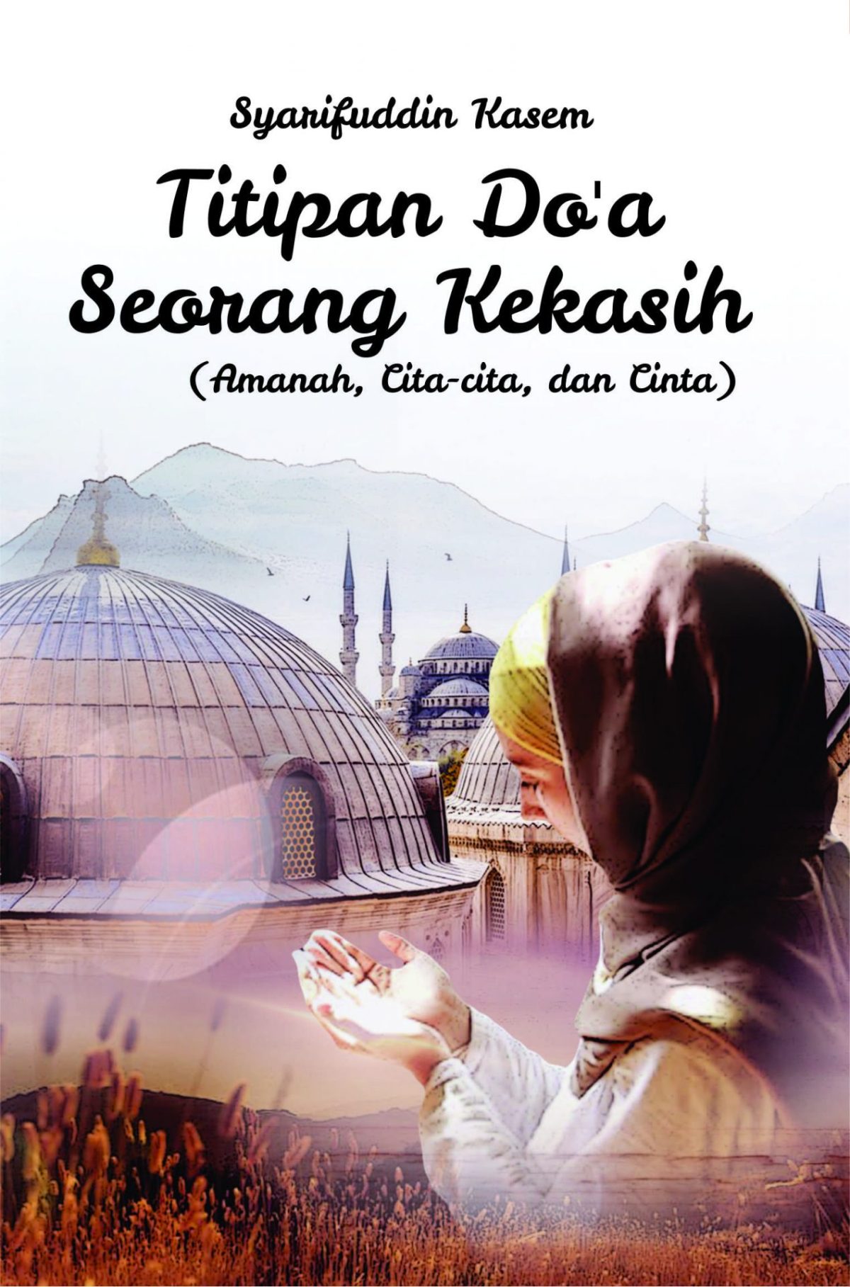 Titipan Do’a Seorang Kekasih (Amanah, Cita-Cita, dan Cinta)