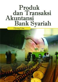 Produk dan Transaksi Akuntansi Bank Syariah