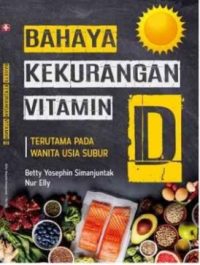 Bahaya Kekurangan Vitamin D, Terutama Pada Wanita Usia Subur