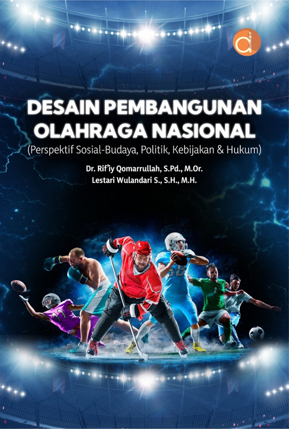 Desain Pembangunan Olahraga Nasional (Perspektif Sosial-Budaya, Politik ...