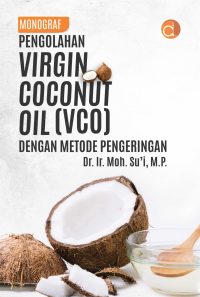 Monograf Pengolahan Virgin Coconut Oil (VCO) dengan Metode Pengeringan