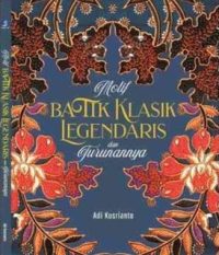 Motif Batik Klasik Legendaris dan Turunannya