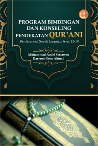 Program Bimbingan dan Konseling Pendekatan Qur’ani Berdasarkan Surah Luqman Ayat 12-19
