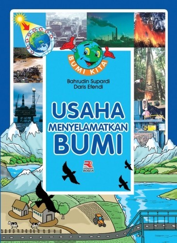 SERI BUMI KITA: USAHA MENYELAMATKAN BUMI - CV Tirta Buana Media