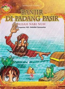 SERI INSAN PILIHAN: KISAH NABI NUH (BANJIR DI PADANG PASIR)