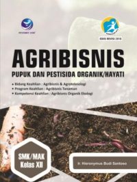 Agribisnis Pupuk dan Pestisida Organik/Hayati SMK/MAK Kelas XII