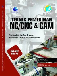 Teknik Pemesinan Nc/Cnc & Cam Kelas XII