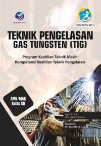 Teknik Pengelasan Gas Tungsten (Tig) Kelas XII