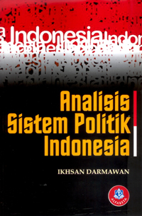 Analisis Sistem Politik Indonesia