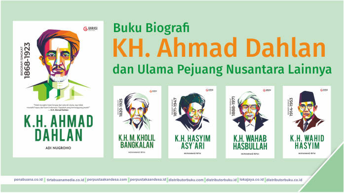 Buku Biografi KH. Ahmad Dahlan dan Ulama Pejuang Nusantara Lainnya