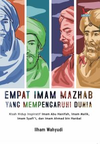 Empat Imam Mazhab yang Mempengaruhi Dunia Ilham