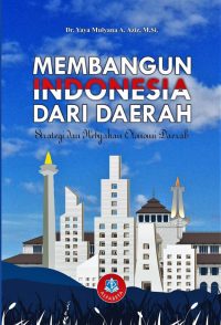 Membangun Indonesia dari Daerah, Strategi dan Kebijakan Otonomi Daerah
