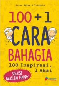 100+1 Cara Bahagia 100 Inspirasi, 1 Aksi