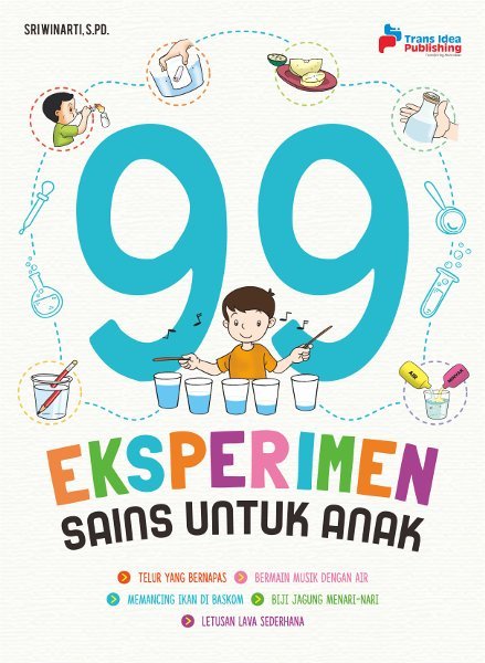 99 Eksperimen Sains Untuk Anak - CV Tirta Buana Media