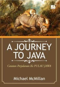 A Journey To Java Catatan Perjalanan Ke Pulau Jawa
