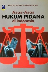 Asas Hukum Pidana Di Indonesia Ed. Revisi