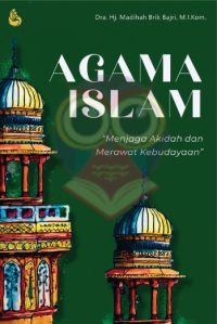 Agama Islam: Menjaga Akidah dan Merawat Kebudayaan