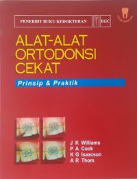 Alat-Alat Ortodonsi Cekat, Prinsip Dan Praktik