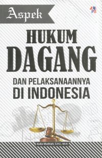 Aspek Hukum Dagang Dan Pelaksanaannya Di Indonesia