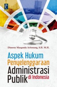 Aspek Hukum Penyelenggaraan Administrasi Publik Di Indonesia