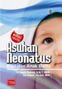 Asuhan Neonatus, Bayi dan Anak Balita (Edisi Revisi)