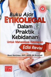 Buku Ajar Etikolegal dalam Praktik Kebidanan untuk Mahasiswa Kebidanan (Edisi Revisi)