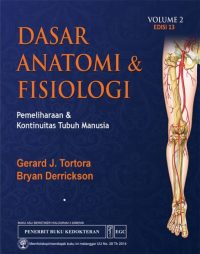 Dasar Anatomi & Fisiologi, Vol. 2 : Pemeliharaan & Kontinuitas Tubuh Manusia