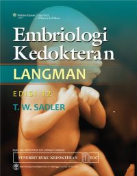 Embriologi Kedokteran Langman, Ed. 12