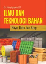 Ilmu dan Teknologi Bahan Kayu, Batu dan Atap Ilmu dan Teknologi Bahan Kayu, Batu dan Atap