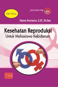 Kesehatan Reproduksi untuk Mahasiswa Kebidanan (Edisi Revisi)
