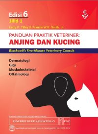 Panduan Praktik Veteriner : Anjing Dan Kucing Ed.6, Jilid 1