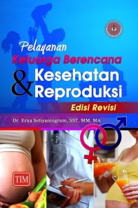 Pelayanan Keluarga Berencana dan Kesehatan Reproduksi (Edisi Revisi)