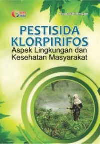 Pestisida Klorpirifos Aspek Lingkungan Kesehatan Masyarakat