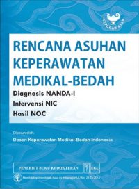 Rencana Asuhan Keperawatan Medikal Bedah Diagnosis NANDA-I, Intervensi NIC, Hasil NOC