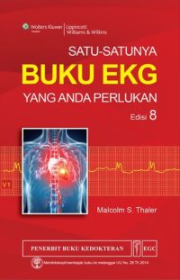 Satu-Satunya Buku EKG Yang Anda Perlukan, Ed. 8