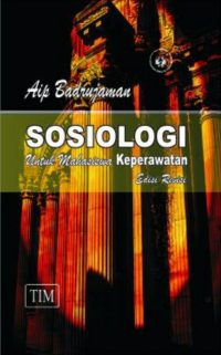 Sosiologi untuk Mahasiswa Keperawatan (Edisi Revisi)