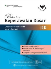 Buku Ajar Keperawatan Dasar, Ed. 10 (Proses Keperawatan, Kedaruratan & Pertolongan Pertama, Asepsis & Pengendalian Infeksi)