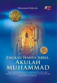 Engkau Hanya Jibril Akulah Muhammad (Ed. Revisi)