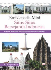Ensiklopedia Mini Situs-Situs Bersejarah Indonesia