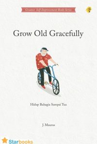 Grow Old Gracefully Hiduo Bahagia Sampai Tua
