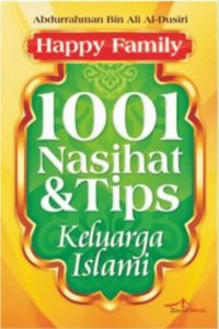 Happy Family: 1001 Nasihat & Tips Keluarga Islami