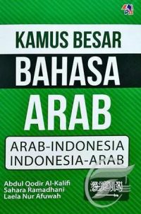 Kamus Besar Bahasa Arab Arab-Indonesia Indonesia-Arab