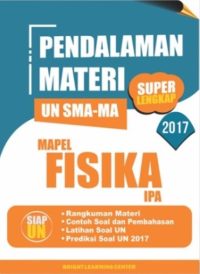 Pendalaman Materi Super Lengkap UN SMA-MA Mapel Fisika (IPA)
