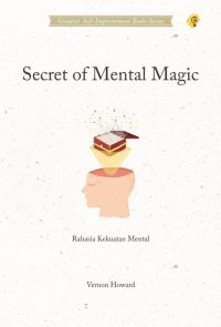 Secret Of Mental Magic Rahasia Kekuatan Mental